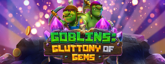 Goblins: Gluttony of Gems - Play With 20 Free Spins