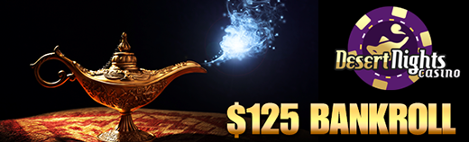 Deposit $25 Play with $125 Desert Nights