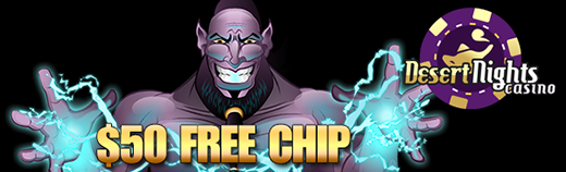 $50 FREE BONUS - Desert Nights Casino