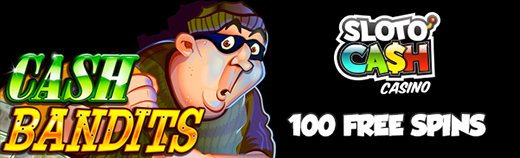100 Free Bandit Spins - Slotocash Casino